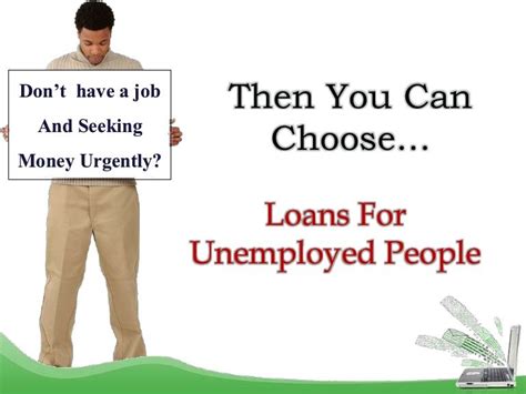 Loans For Unemployed People Effective Monetary Aid To Resolve Unplan