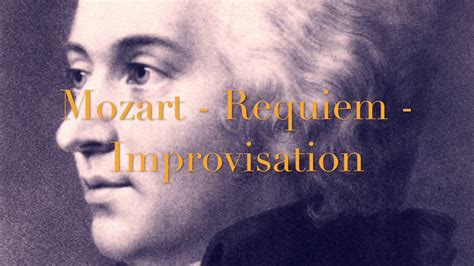 Mozart Requiem Improvisation Youtube