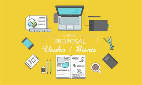 Dalam pembuatan proposal tidak harus kaku. Unduh Proposal Usaha dan Bisnis Plan untuk Pengajuan Modal Usaha
