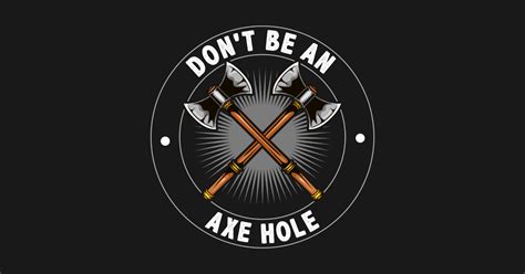 don t be an axe hole funny axe throwing t axe throwing tapestry teepublic