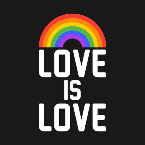Love Is Love Rainbow Love Is Love Rainbow T Shirt Teepublic