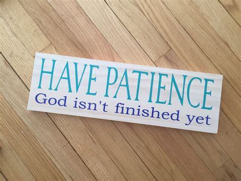 Have Patience God Isnt Finished Yet Philippians 16 Etsy