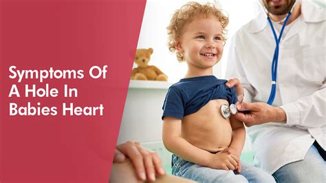 What Are The Symptoms Of A Hole In Babies Heart German Heart Centre