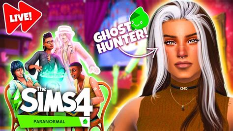 Creating A Ghost Hunter For The Sims 4 Paranormal 👻 Live Youtube