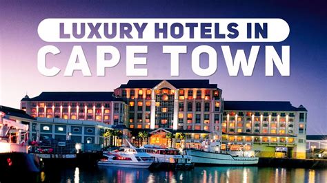 Luxury Hotels In Cape Town South Africa Youtube