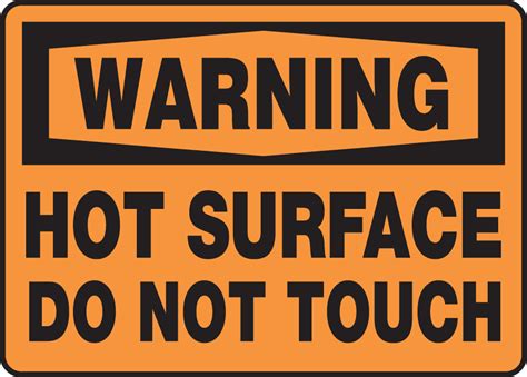 Hot Surface Do Not Touch Osha Warning Safety Sign Mwld306