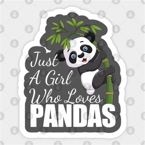 Panda Just A Girl Who Loves Pandas Panda Sticker Teepublic