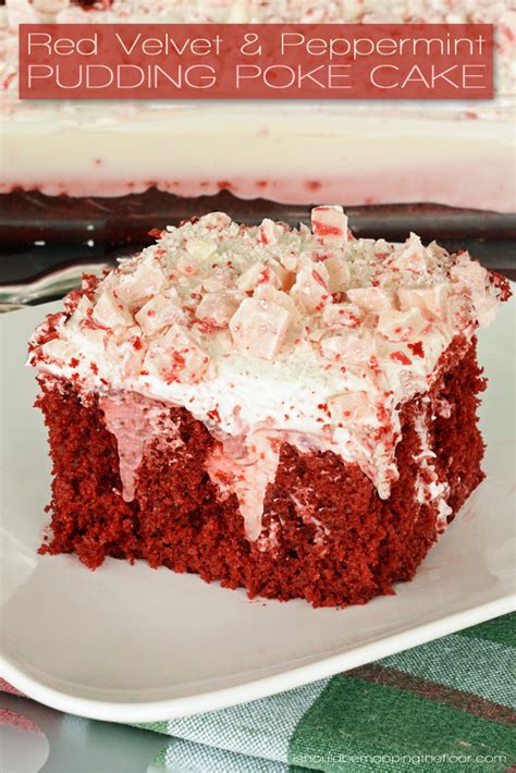 Red Velvet And Peppermint Pudding Poke Cake I Should Be Mopping The Floor