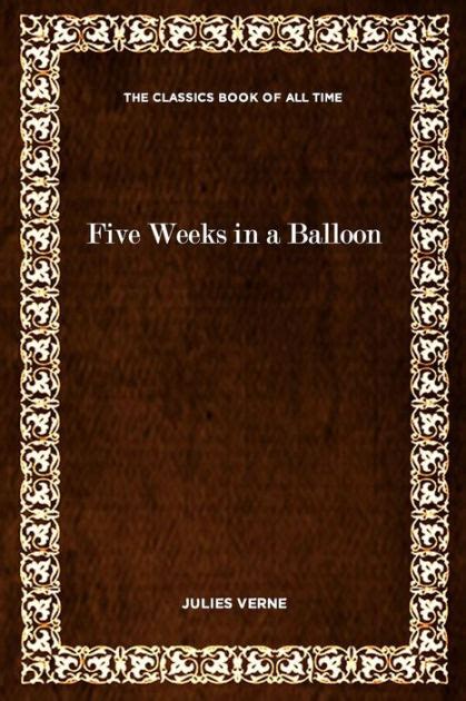 Five Weeks In A Balloon By Jules Verne Paperback Barnes And Noble