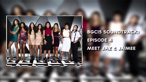 Bgc15 Soundtrack Meet Jazmyn And Jaimee Youtube