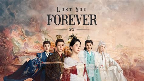 Lost You Forever Season 2 Potential Release Date When Will The Chinese