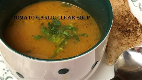 Garlic And Tomato Clear Soup Youtube