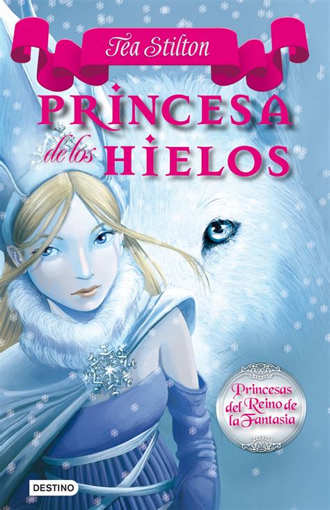 Libros que leo: Princesa de los Hielos. Tea Stilton.
