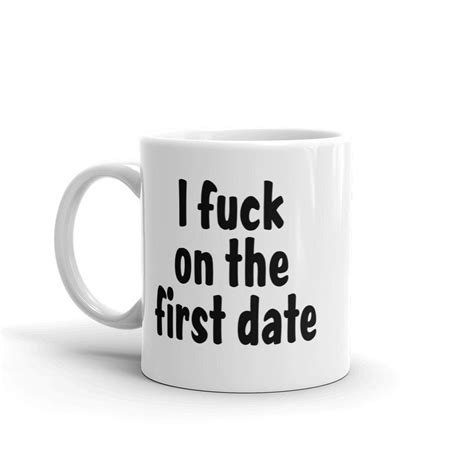 First Date Joke Mug Funny Mug F Word Sarcasm First Date Etsy