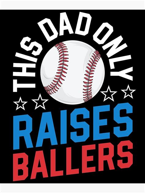 This Dad Only Raises Ballers Fathers Day Baseball Coach Poster For Sale By 14thfloor Redbubble