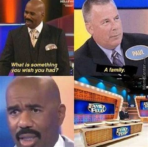 She is my real soulmate and a true friend, a loving girlfriend and. 20 Family Feud Memes That Prove It's The Best Game Show Ever
