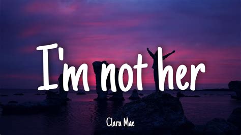 i m not her clara mae lyrics [1 hour] youtube