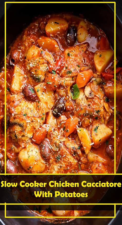 Cooking a chicken in a slow cooker makes it very succulent and packed full of flavour. BEST RECIPES-Slow Cooker Chicken Cacciatore With Potatoes ...