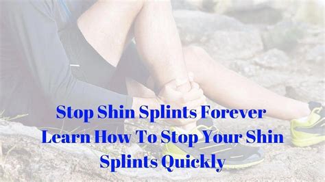 Learn To Treat And Manage Your Shin Splints Shin Splints Shin Splint
