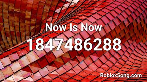 Now Is Now Roblox Id Roblox Music Codes