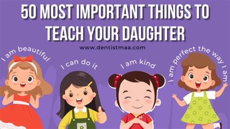 50 Most Important Life Lessons To Teach Your Daughter Dentistmaa