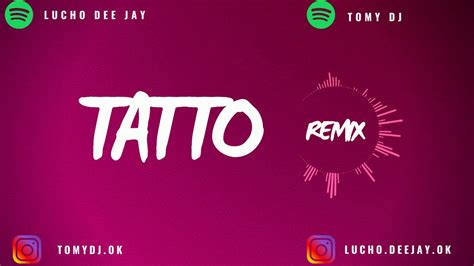 tattoo tomy dj ft lucho dee jay youtube