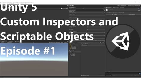 Unity Custom Inspectors 1 Setting Up Scriptable Objects Youtube