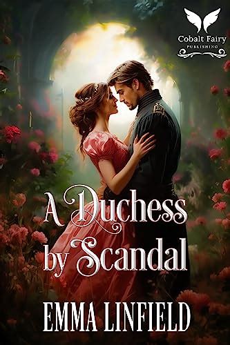 A Duchess By Scandal A Historical Regency Romance Novel Ebook