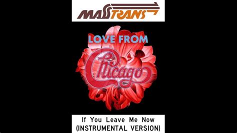 Chicago If You Leave Me Now Instrumental Version Youtube