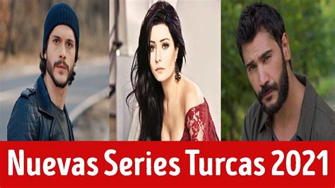 Nuevas Series Turcas 2021 Novelas Turcas En Español Youtube