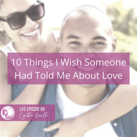 Life 089 10 Things I Wish Someone Had Told Me About Love Cynthia Occelli
