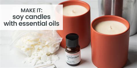 How To Make Soy Candles With Essential Oils Candlescience