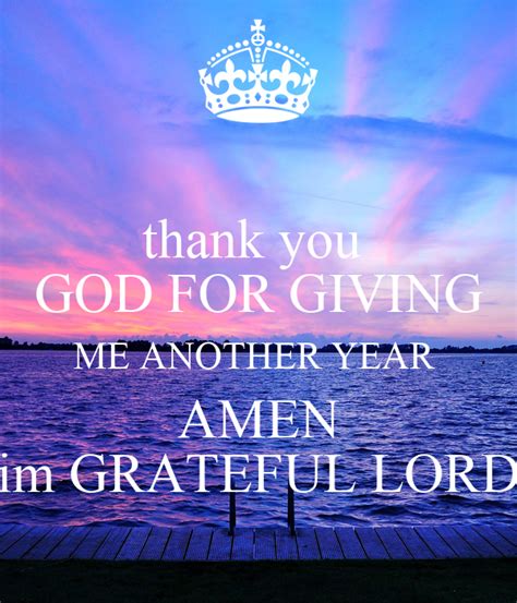 Thank You God For Giving Me Another Year Amen Im Grateful Lord Poster