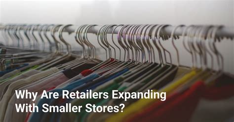 why are retailers expanding with smaller stores bringoz