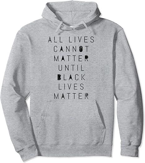 All Lives Cannot Matter Until Black Lives Matter Pullover Hoodie