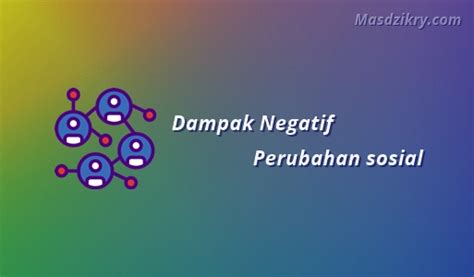 Intenet sendiri, sebagai salah satu jaringan komputer yang paling banyak digunakan secara luas di seluruh dunia saat ini memiliki banyak sekali manfaat. 13 Dampak Negatif Perubahan Sosial Pada Masyarakat - Mas ...