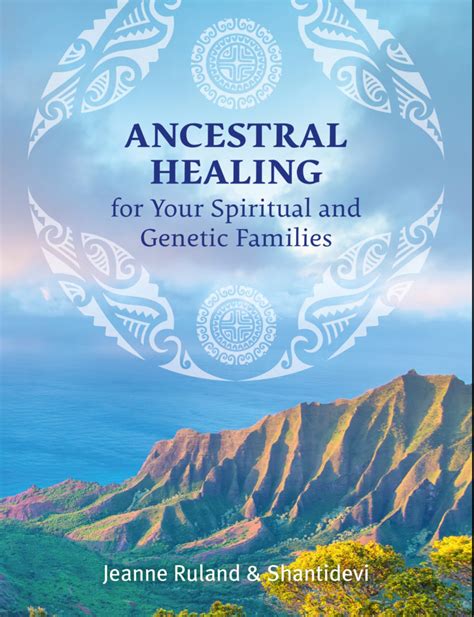Ancestral Healing For Your Spiritual And Genetic Families Earthdancer