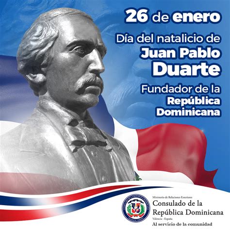 206 Aniversario Del Natalicio De Juan Pablo Duarte Consulado De La