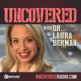 Uncovered With Dr Laura Berman Highlights Listen Via Stitcher For