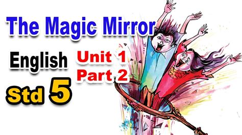 Std 5 The Magic Mirror Story English Unit 1 Part 2 Class 5 English