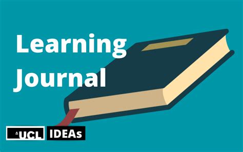 Learning Journal Teaching And Learning Ucl University College London