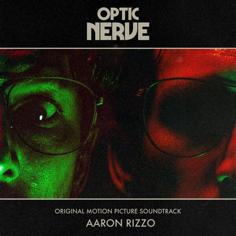 Aaron Rizzo Optic Nerve Original Motion Picture Soundtrack Iheart