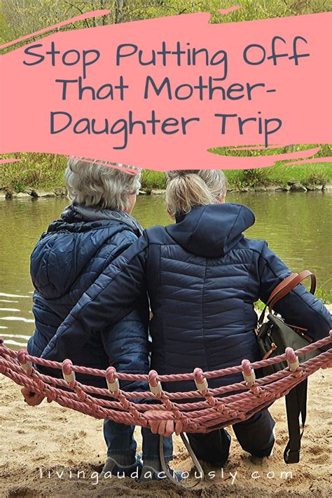why you should plan a mother daughter trip mother daughter trip trip trip planning