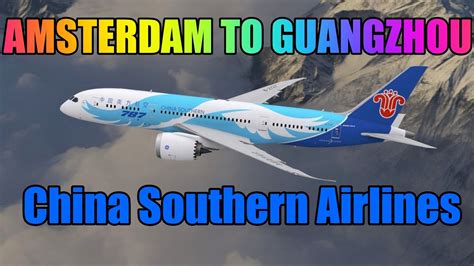 Amsterdam To Guangzhou China Southern Airlines CZA 4K YouTube