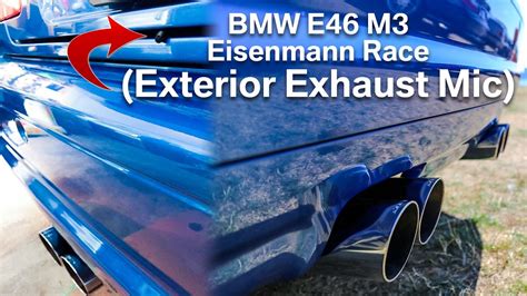 Bmw E46 M3 Eisenmann Race Exterior Exhaust Mic Youtube