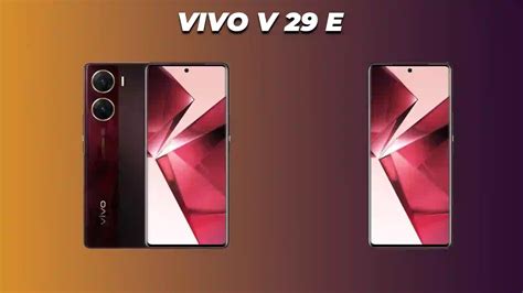 Vivo V29e Experience Hands On Innovation