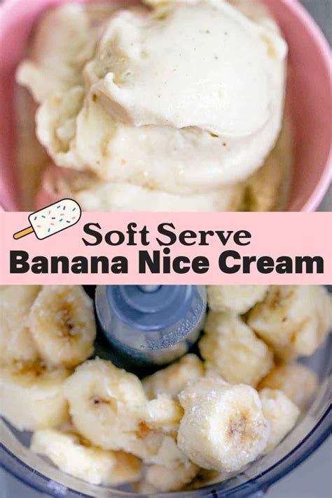 Soft Serve Banana Nice Cream Recipe Banana Nice Cream Recipes
