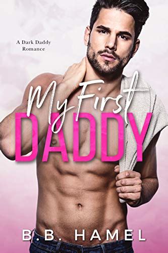 My First Daddy A Dark Daddy Romance Dark Daddies Book 7 Ebook Hamel B B Uk