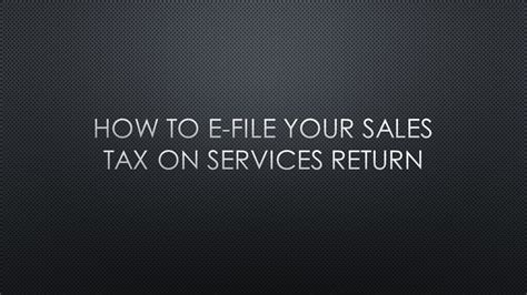 How To E File Your Sales Tax On Services Return Srb Free And Easy