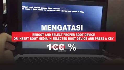 Cara Mengatasi Reboot And Select Proper Boot Device Or Saat Baru Menyalakan Laptop